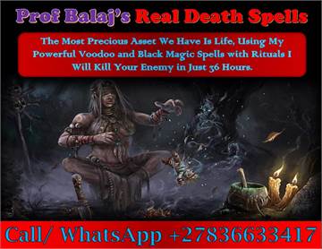 Black Magic Death Spells That Really Work, Instant Death Spell With Fast Results +27836633417